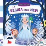 La regina delle nevi. Scorri le fiabe. Ediz. a colori