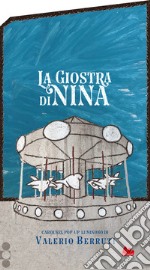 La giostra di Nina. Carosello. Ediz. a colori libro