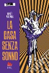 La casa senza sonno. Terrore. Vol. 1 libro