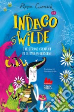 Indaco Wilde e le strane creature di Jellybean Crescent. Ediz. a colori libro