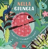 Nella giungla. Figure magiche. Ediz. a colori libro