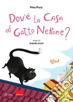 Dov'è la casa di Gatto Nerone? Ediz. a colori libro