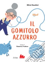 Il gomitolo azzurro. Ediz. a colori libro