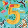 5 numeri in libertà secondo il metodo Montessori. Ediz. a colori libro