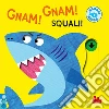 Gnam! Gnam! Squali! Ediz. a colori libro di Lodge Jo