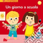 Un giorno a scuola. Scopri il mondo. Ediz. a colori libro