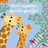 Buon appetito, piccola giraffa! Scorri le storie. Ediz. a colori libro