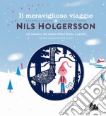 Il meraviglioso viaggio di Nils Holgersson da Selma Lagerlöf. Ediz. a colori libro