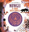 Mowgli, il libro della giungla da Rudyard Kipling. Ediz. a colori libro