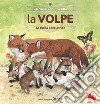 La volpe. La furba cacciatrice. Conosci la natura. Ediz. a colori libro