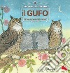 Il gufo. Il guardiano della notte. Conosci la natura. Nuova ediz. libro