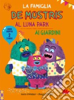 La famiglia De mostris al luna park. Ai giardini. Ediz. a colori libro