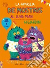 La famiglia De mostris al luna park. Ai giardini. Ediz. a colori libro