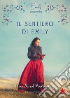 Il sentiero di Emily. Emily di new moon. Vol. 3 libro