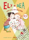 Amiche da record. Ely + Bea. Nuova ediz.. Vol. 3 libro di Barrows Annie Blackall Sophie