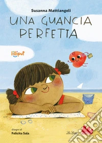 Una guancia perfetta. Ediz. a colori libro