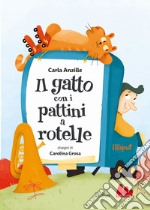 Il gatto con i pattini a rotelle. Ediz. a colori libro