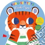 Bubù-settete, piccola tigre! Ediz. a colori libro