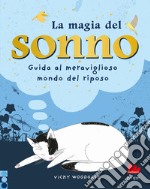 La magia del sonno. Guida al meraviglioso mondo del riposo libro