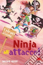 Ninja all'attacco! I pirati della porta accanto libro