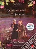 Nuove cronache di Avonlea. Anna dai capelli rossi libro