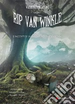 Rip van Winkle e racconti di un viaggiatore. Vol. 2 libro