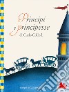 Principi e principesse. Ediz. a colori libro