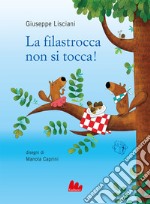 La filastrocca non si tocca! Ediz. a colori libro