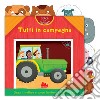 Tutti in campagna. Cerca ed esplora. Ediz. a colori libro