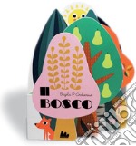 Il bosco. Ediz. a colori libro