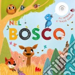 Nel bosco. Ediz. a colori libro