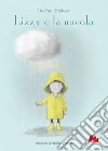 Lizzy e la nuvola. Ediz. a colori libro di The fan brothers