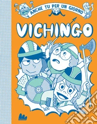 Vichingo. Anche tu per un giorno. Nuova ediz. libro