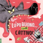 Il lupo buono... e quello cattivo! Ediz. a colori