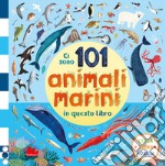 Ci sono 101 animali marini in questo libro. Cerca, trova, associa. Ediz. a colori