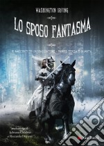 Lo sposo fantasma e racconti di un viaggiatore. Vol. 3-4 libro