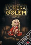 L'ombra del Golem. Nuova ediz. libro