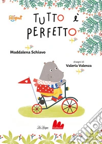 Tutto è perfetto. Ediz. a colori libro