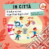 In città. Le regole del buon comportamento. Ediz. a colori libro di Píro Radka