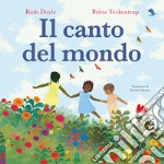 Il canto del mondo. Ediz. a colori libro