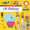 La storia di Lilli elefante in città. Ediz. a colori libro