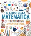 Il libro della matematica libro
