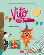 Pel di carota. Vito, il cane che dà il buonumore. Ediz. a colori libro