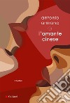 L'amante cinese libro di Armano Antonio
