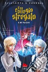 Il bersaglio. Il collegio stregato libro di O'Donnell Cassandra