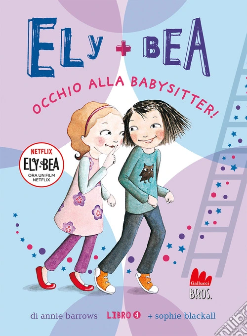 Occhio alla babysitter! Ely + Bea. Ediz. a colori. Vol. 4