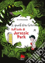 Le grandi storie horror. Nuova ediz.. Vol. 3: Sull'isola di Jurassic Park libro