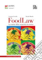 Food law. La tutela della creatività in cucina libro