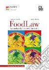 Food law. La tutela della creatività in cucina libro