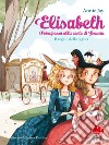 Il regalo della regina. Elisabeth principessa alla corte di Francia libro di Jay Annie